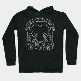 The Love of a Lifetime Hoodie